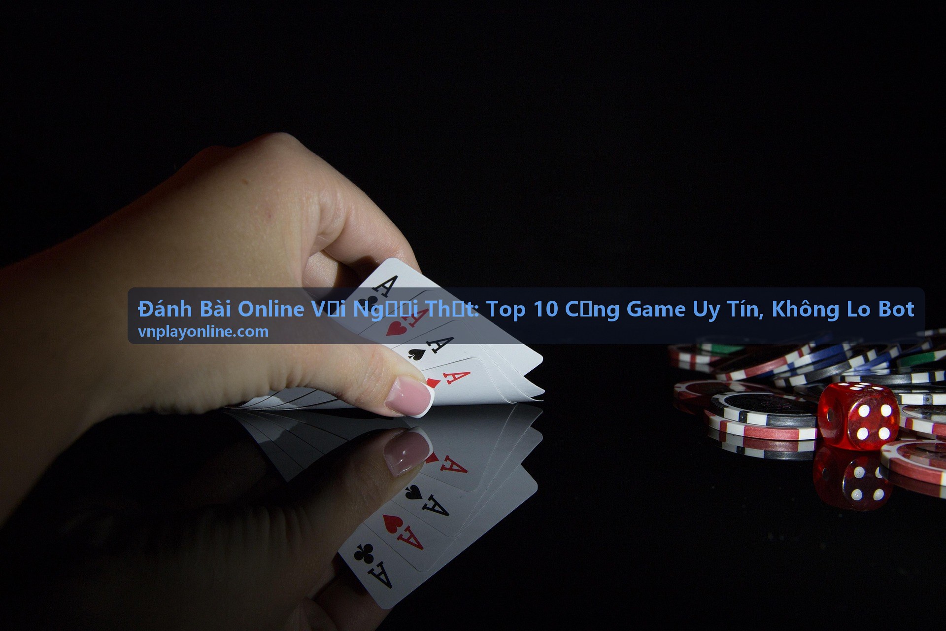Hướng dẫn đánh bài online với người thật cho người mới